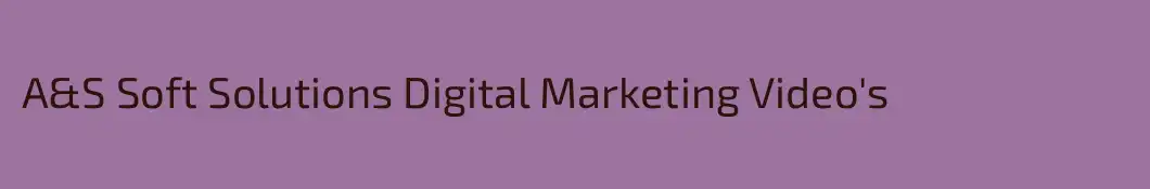 A&S Soft Solutions Digital Marketing Video's
